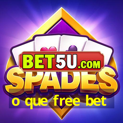 o que free bet